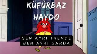 Küfürbaz Haydo - Sen Ayrı Trende Ben Ayrı Garda