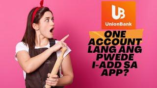 UNION BANK APP ISANG ACCOUNT LANG PWEDE IDAGDAG? MYRA MICA #unionbankph