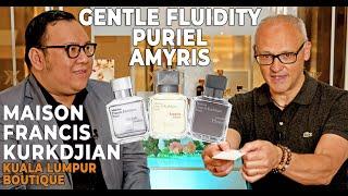 GENTLE FLUIDITY - PURIEL - AMYRIS - MAISON FRANCIS KURKDJIAN....KUALA LUMPUR MFK BOUTIQUE MALAYSIA