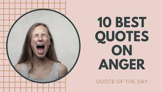 10 Best Quotes on Anger  Best Quotes on Anger  Quotes on Anger  Quote Of The Day