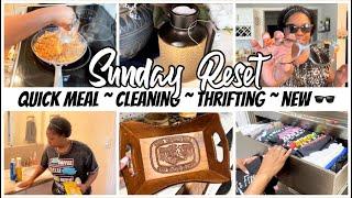 SUNDAY RESET  QUICK MEAL  CLEAN AND THRIFT WITH ME 