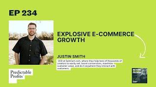 Explosive E-commerce Growth feat. Justin Smith