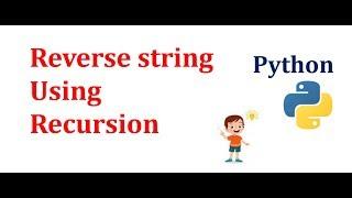 Reversing a String with Recursion  Data Structures & Algorithms  Python