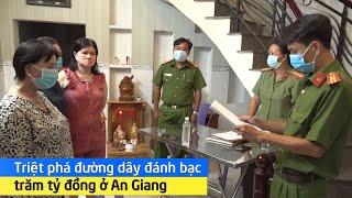 Triệt phá đường dây đánh bạc trăm tỷ đồng ở An Giang