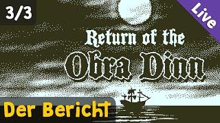 #3 Der Bericht Finale  Lets Play Return of the Obra Dinn Livestream-Aufzeichnung