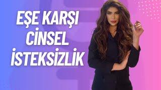 EŞE CİNSEL İSTEKSİZLİK