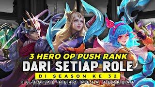 WAJIB PUNYA SEKARANG 3 Hero OP Meta dari Setiap Role di Season 32 - 18 TOTAL HERO PUSH RANK TERKUAT