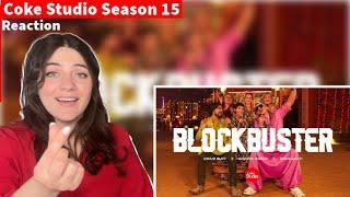 BLOCKBUSTER  Reaction  Coke Studio Pakistan  Season 15  Faris Shafi x Umair Butt x Gharwi Group