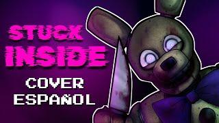 STUCK INSIDE - FNAF Cover EN ESPAÑOL LATINO By TheGraberFD