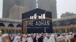 The Adhan - Omar Hisham Al Arabi  الأذان بصوت عمر هشام العربي  The Call to Prayer