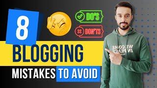 8 Blogging Mistakes to Avoid To Become a Successful Blogger  Most Common Blogging Mistakes