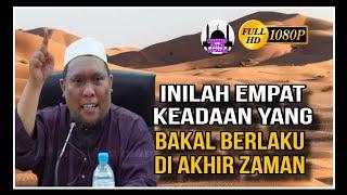 Empat Keadaan Yang Bakal Berlaku Menjelang Akhir Zaman  Ustaz Auni