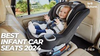 Best Infant Car Seats 2024  Ultimate Guide for Safety & Comfort