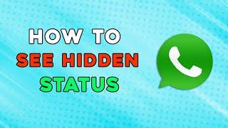 How To See Hidden Whatsapp Status Easiest Way