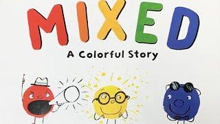 Mixed - A Colorful Story Children’s Book Read Aloud