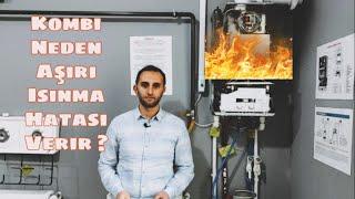 Kombi Neden Aşırı Isınma Hatası Verir? Limit Termostat Ne İşe Yarar ?