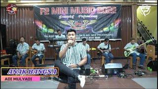 ANAK BANGSA - ADI MULYADI - F2 MINI MUSIK 2022