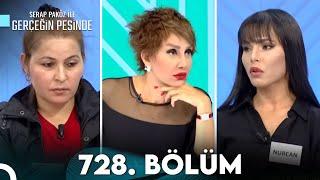 Gerçeğin Peşinde 728. Bölüm