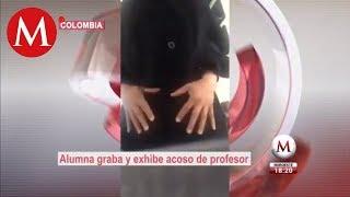 Alumna graba y exhibe acoso de profesor en Colombia