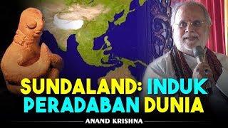 Sundaland Induk Peradaban Dunia  Anand Krishna