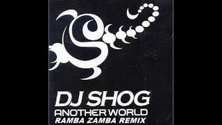 DJ Shog - Another World Ramba Zamba Remix