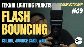 Dasar Fotografi #09  Lighting Praktis dengan Teknik Flash Bouncing