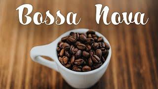 Coffee Bossa Nova & JAZZ- Background Instrumental Music - Bossa Nova to Work StudyWake Up