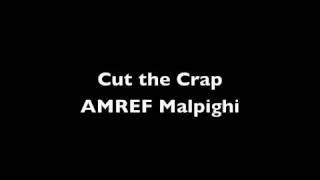 Cut the Crap live AMREF Malpighi