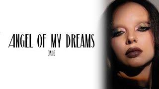 JADE - Angel Of My Dreams Lyric