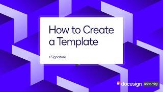 Docusign eSignature How to Create a Template