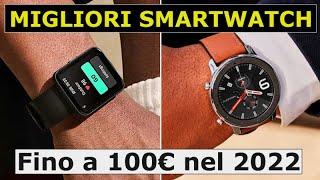 MIGLIORI SMARTWATCH Sotto i 100€ Febbraio 2022 Classifica Smartwatch