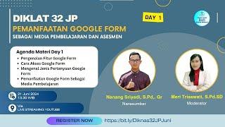 HARI 1 DIKNAS 32JP PEMANFAATAN GOOGLE FORM UNTUK MEDIA PEMBELAJARAN DAN ASESMEN