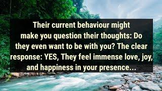 Their current behaviour might make you question their thoughts Do they even want to be with...