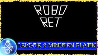 ROBO RET  Super Leichte Platin in 2 Minuten   Trophäen & Achievement Guide  PS4