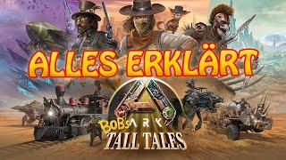 ASA Das 30€ DLC KOMPLETT ERKLÄRT Bobs Tall Tales  ARK DLC