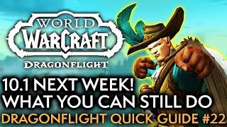 Times Running Out Last Minute Things To Do Before 10.1 - Your Weekly Dragonflight Guide #22