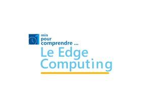 1 minute pour comprendre le Edge Computing