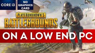 PUBG PC on Low End PC  NO Graphics card  i3