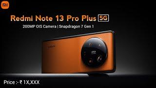 Redmi Note 13 Pro Plus 5g - Officially Launch Date  200MP OIS Camera & 240watt charging ?