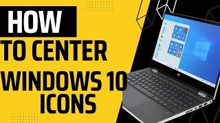 How to center windows 10 icons without any software 2023