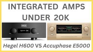 Integrated Amps Under $20000  Accuphase E-5000 vs Hegel H600