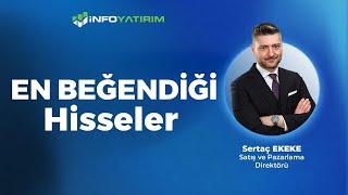 Sertaç Ekekenin EN BEĞENDİĞİ Hisseler 31 Mayıs 2024  İnfo Yatırım