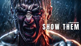 SHOW THEM WHAT YOURE MADE OF - Best Motivational Video Speeches Compilation