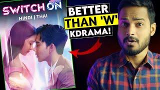 Switch On Review  ORIGINAL IS LOBE... Switch On Thai Drama  Switch On Amazon Mini Tv