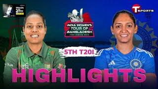 Highlights  Bangladesh Women vs India Women  5th T20i  T Sports