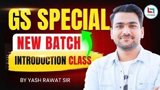 GS Special  GS Special New batch  Introduction Class   By Yash Rawat Sir #gs #gsspecialclass