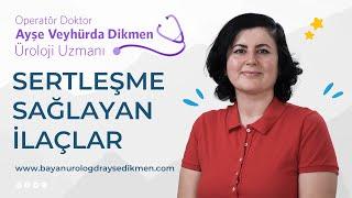 Sertleşme sağlayan ilaçlar  OpDr Ayşe V. Dikmen Üroloji Uzmani0545 259 79 84 #sertleşmesorunu