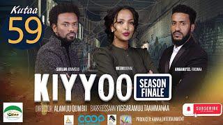 Diraamaa KIYYOO New Afaan Oromo Drama kutaa 59