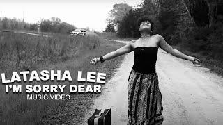 LaTasha Lee - Im Sorry Dear - Official Music Video