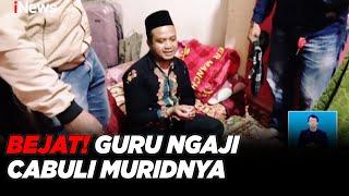 BEJAT Oknum Guru Ngaji Privat Cabuli 3 Muridnya di Bawah Umur #iNewsSiang 1211